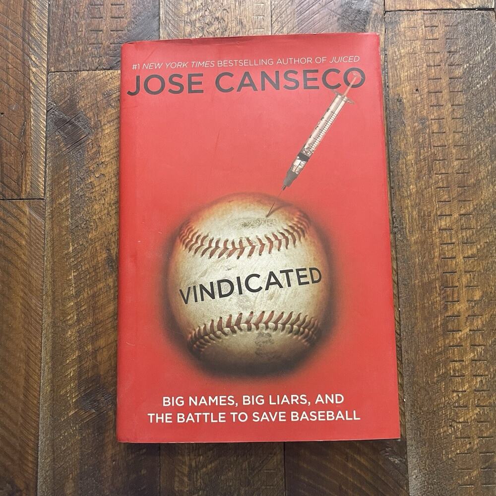 Vindicated : Big Names, Big Liars, and the Battle to Save Baseball by Jose Canse